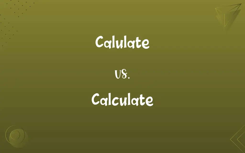 Calulate vs. Calculate