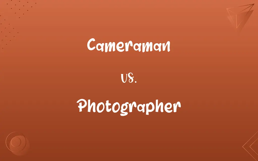 Cameraman vs. Photographer