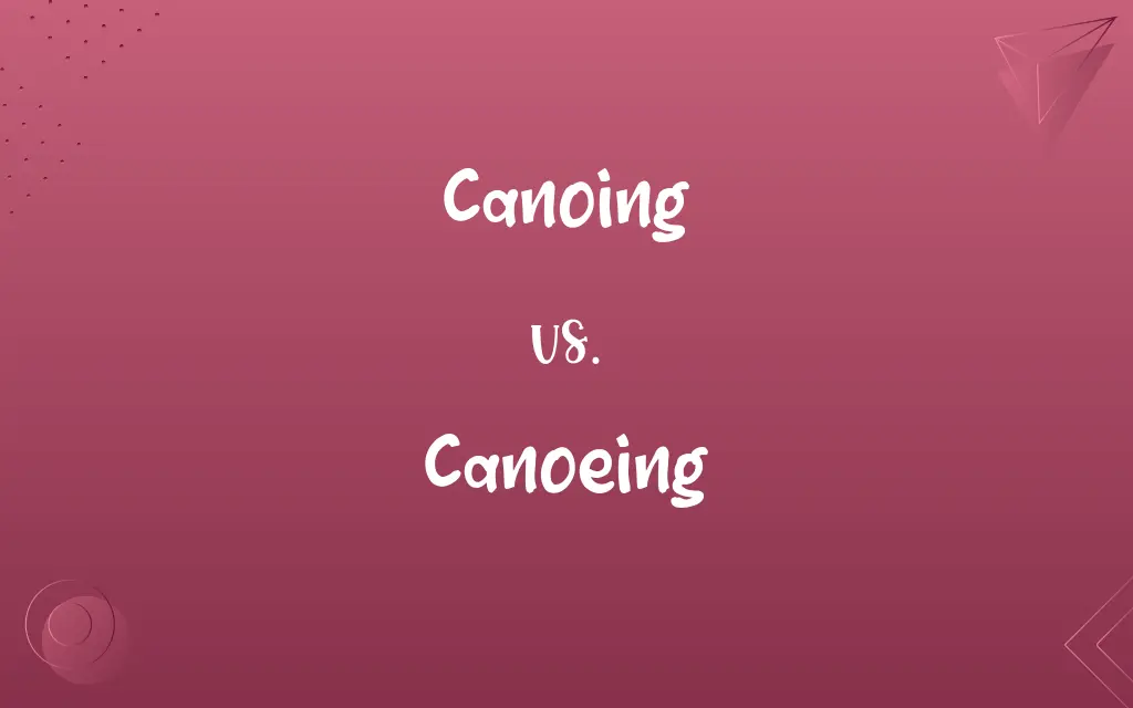 Canoing vs. Canoeing