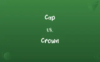 Cap vs. Crown