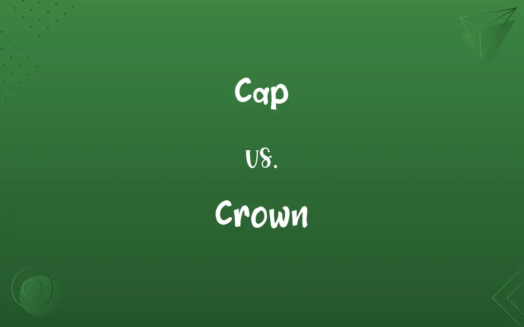 Cap vs. Crown