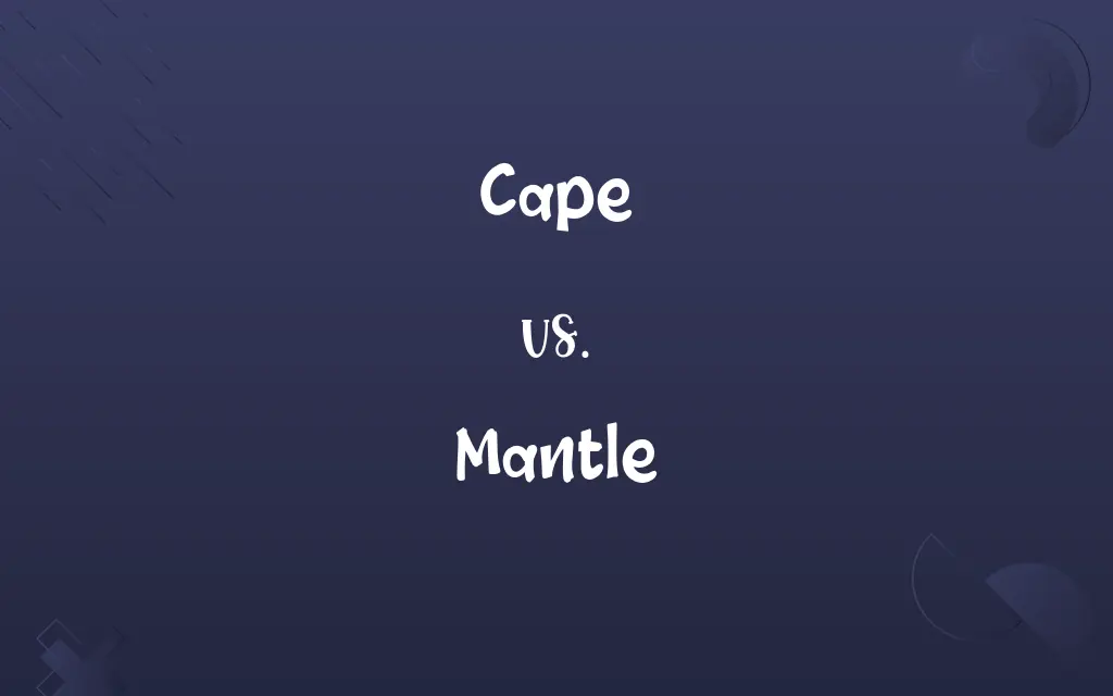 Cape vs. Mantle