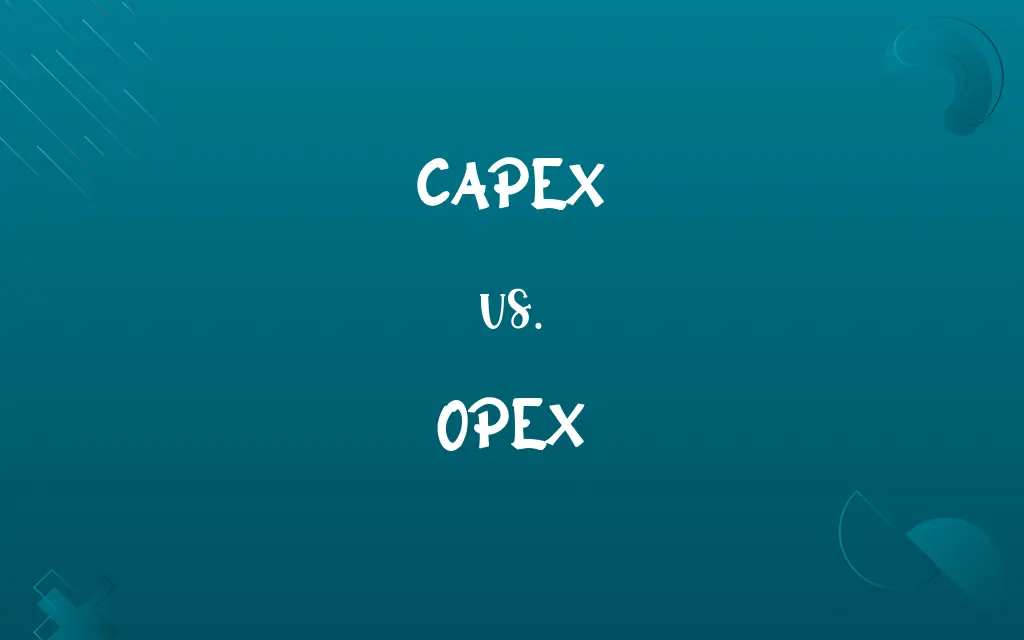CAPEX vs. OPEX