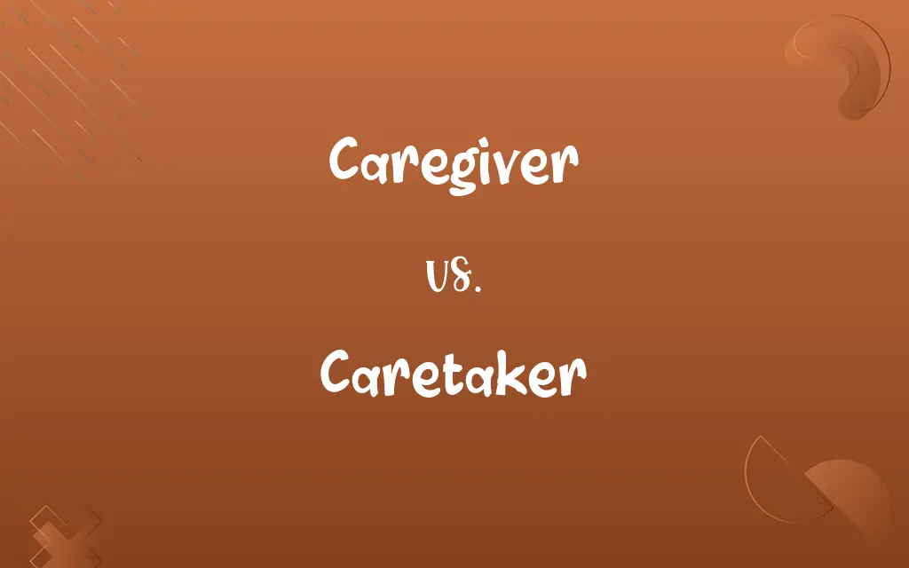 Caregiver vs. Caretaker