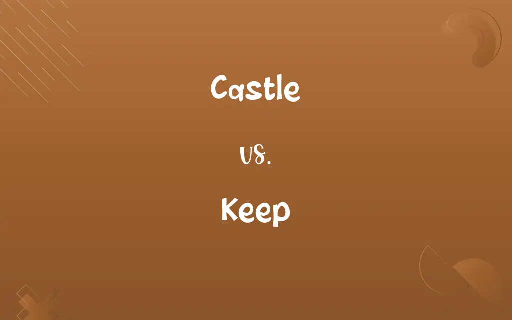 Castle vs. Keep