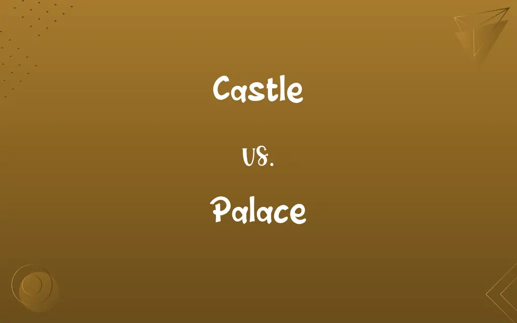 Castle vs. Palace