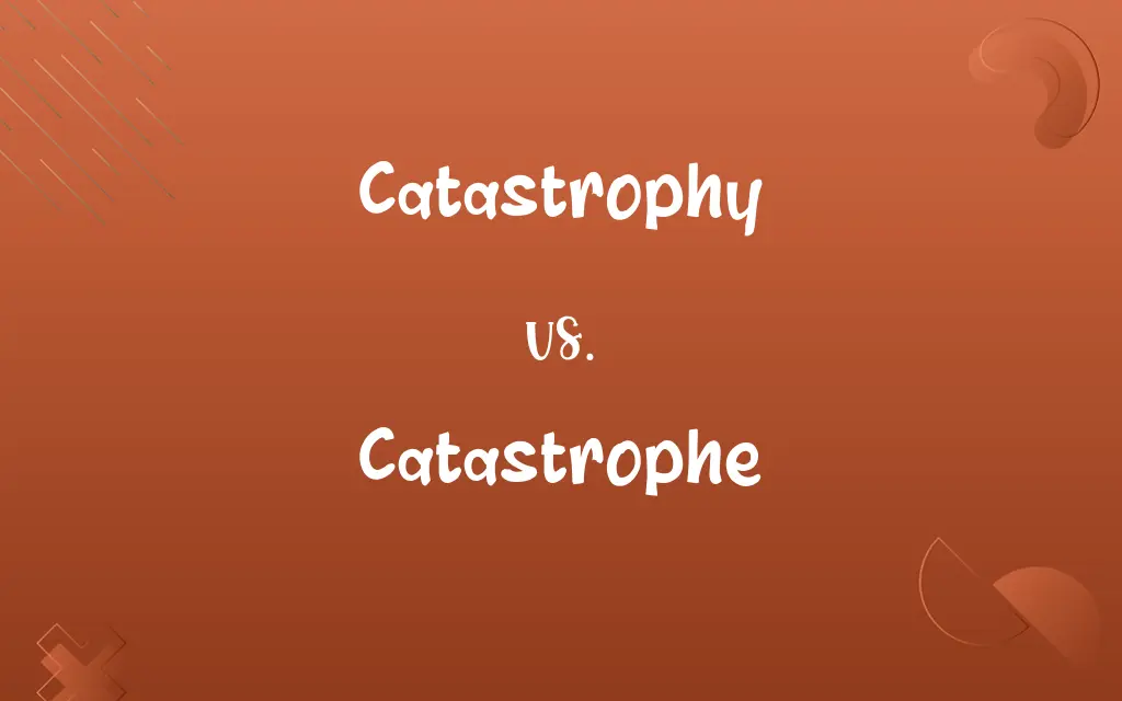 Catastrophy vs. Catastrophe