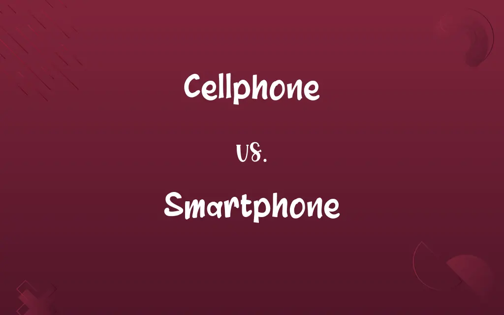 Cellphone vs. Smartphone