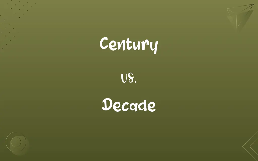 Century vs. Decade