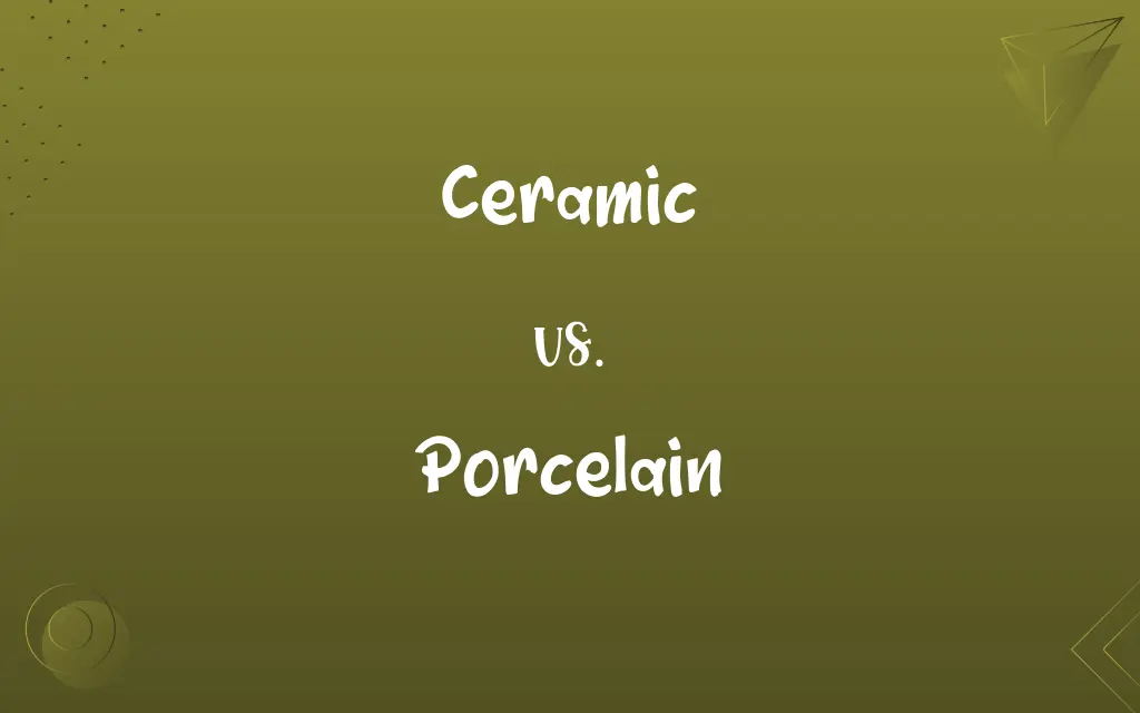 Ceramic vs. Porcelain