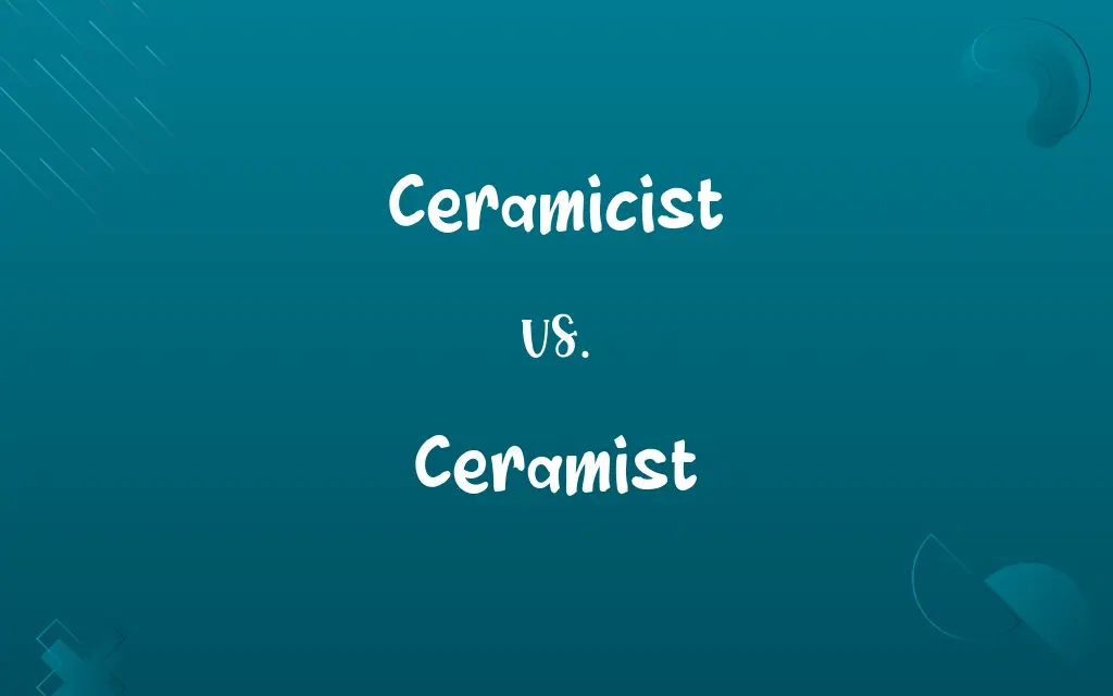 Ceramicist vs. Ceramist