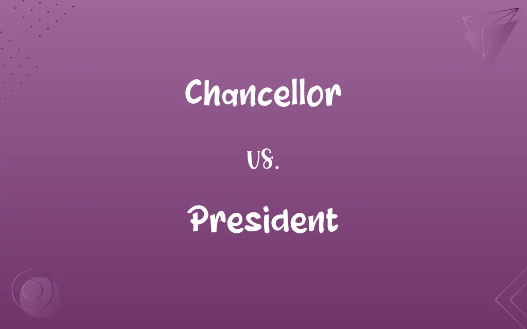 Chancellor vs. President