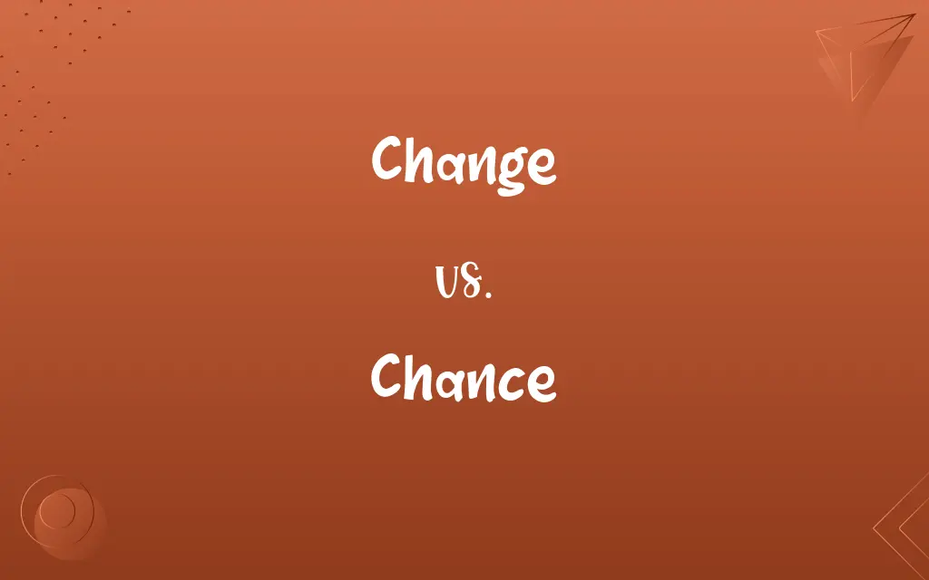 Change vs. Chance