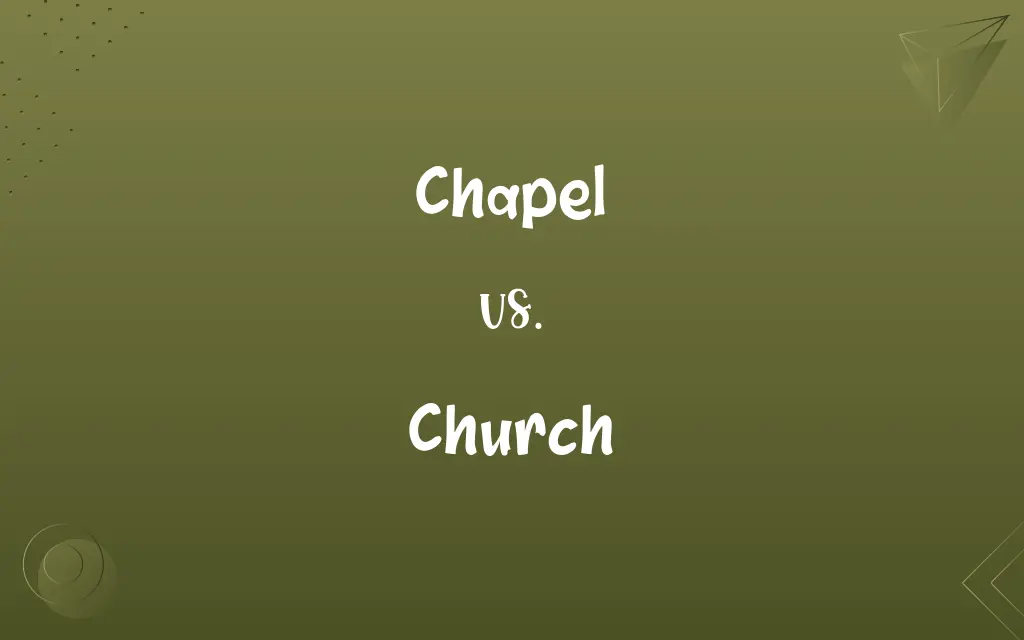 Chapel vs. Church