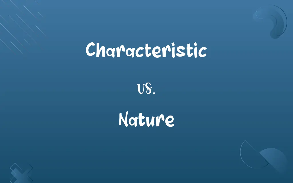 Characteristic vs. Nature