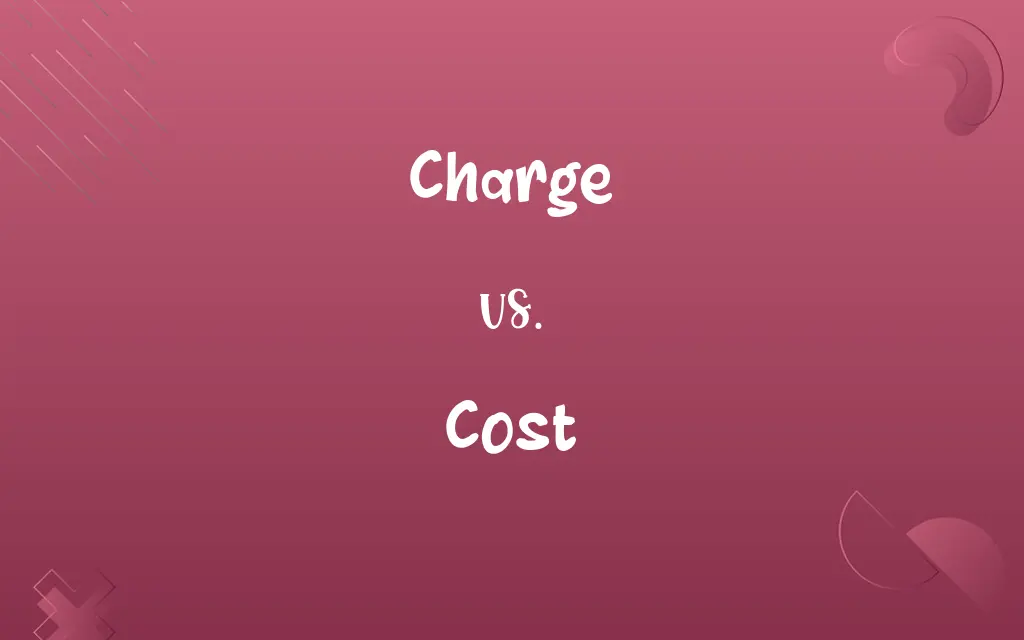 Charge vs. Cost
