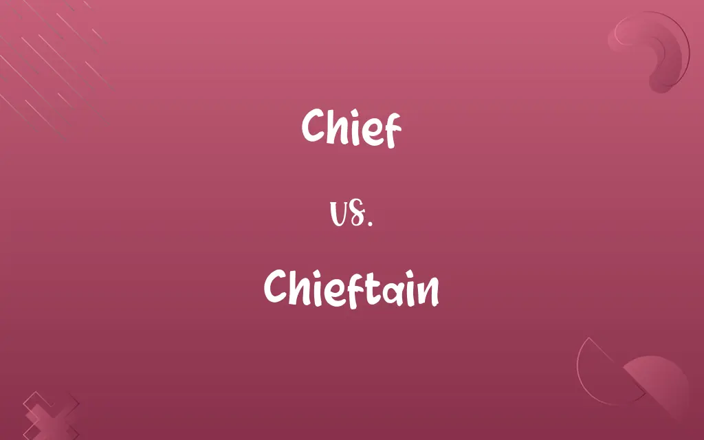 Chief vs. Chieftain