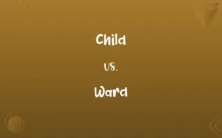 Child vs. Ward