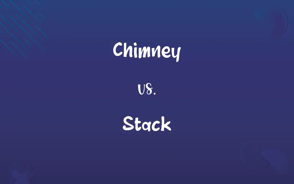 Chimney vs. Stack