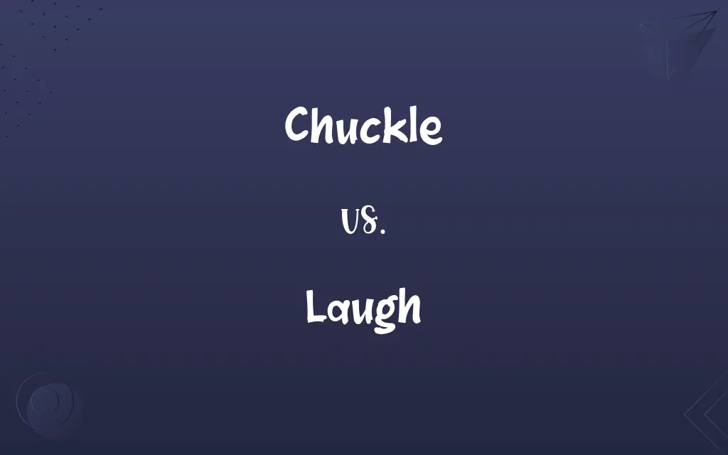 Chuckle vs. Laugh