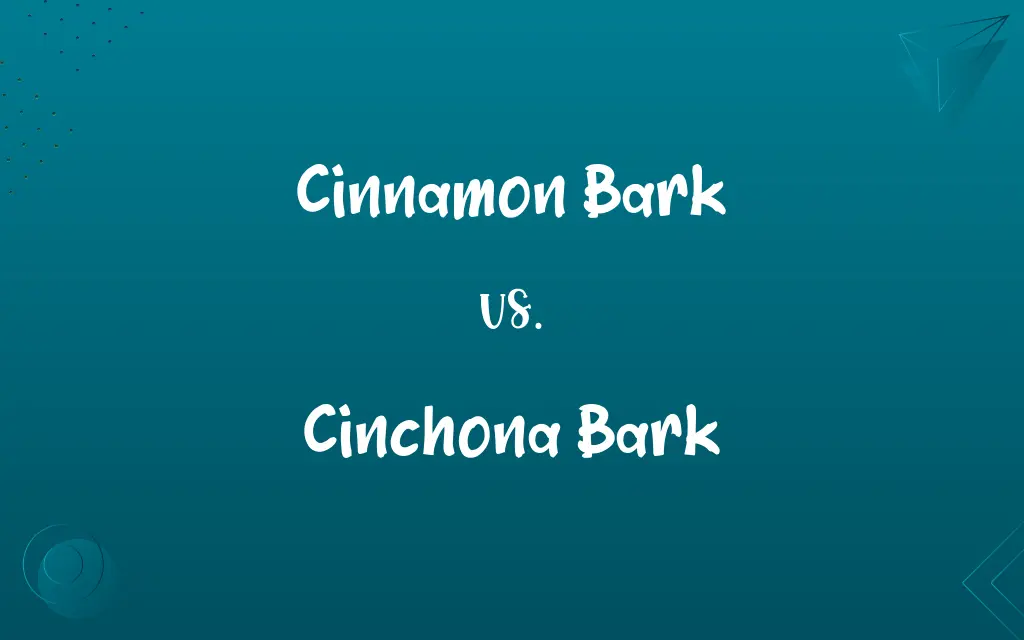 Cinnamon Bark vs. Cinchona Bark