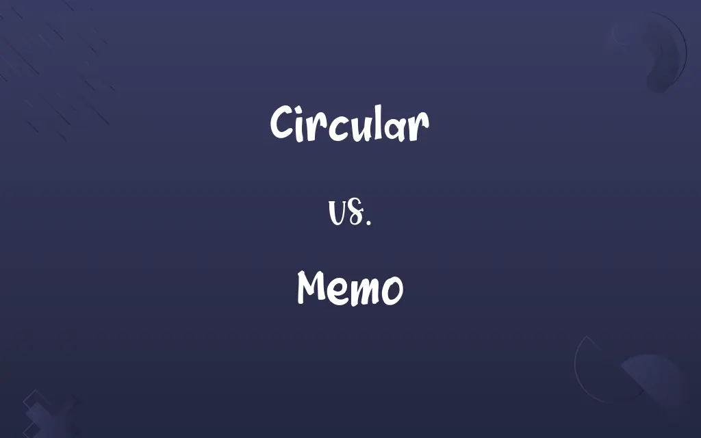 Circular vs. Memo