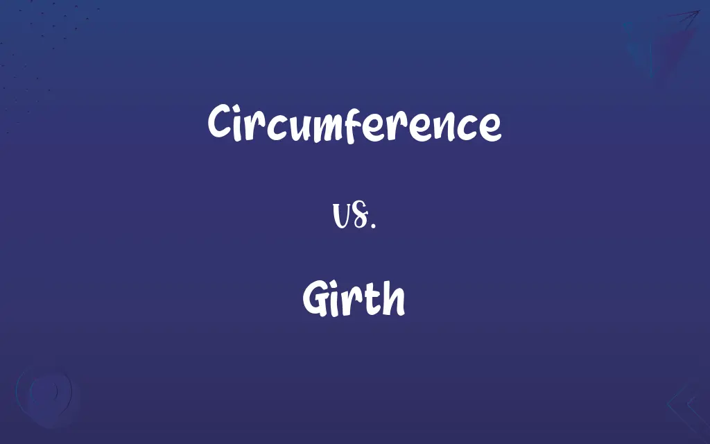 Circumference vs. Girth