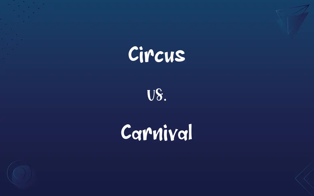 Circus vs. Carnival
