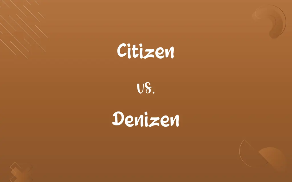 Citizen vs. Denizen