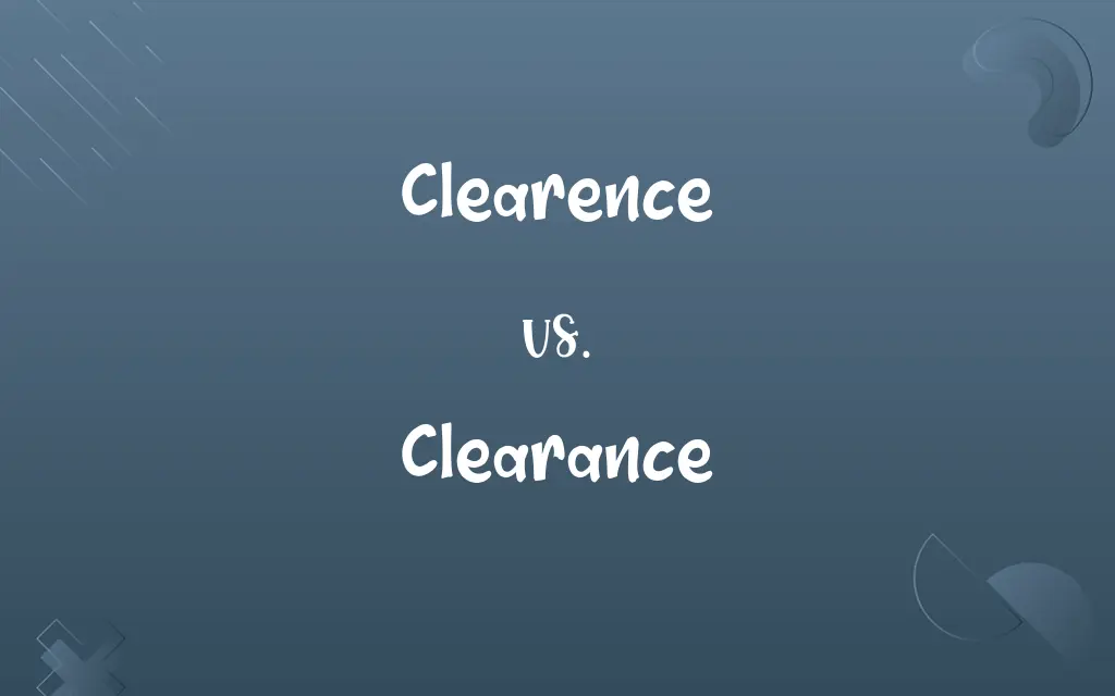 Clearence vs. Clearance