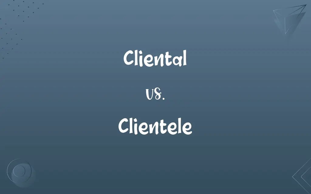 Cliental vs. Clientele