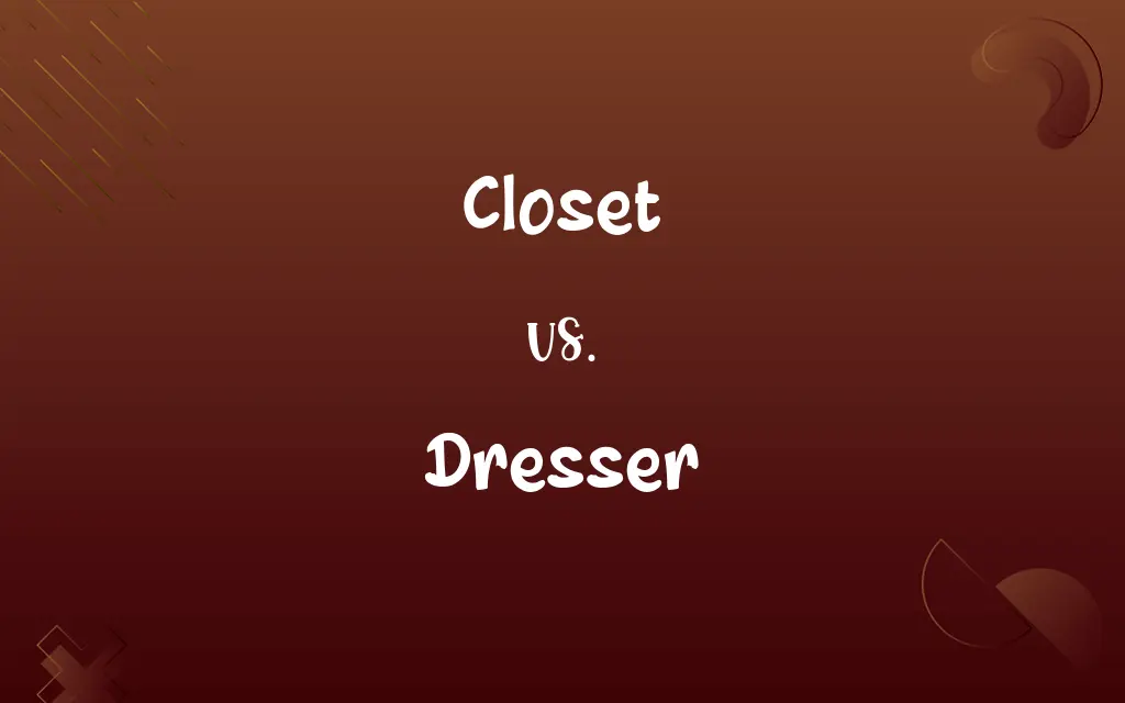 Closet vs. Dresser