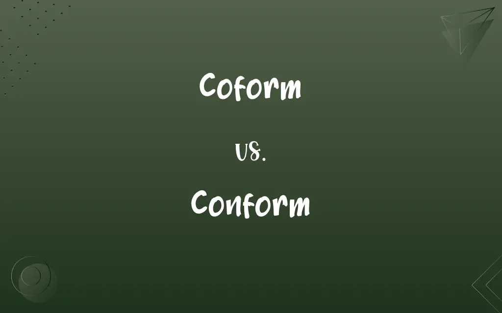 Coform vs. Conform