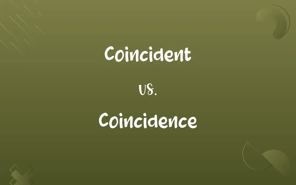 Coincident vs. Coincidence