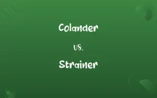 Colander vs. Strainer