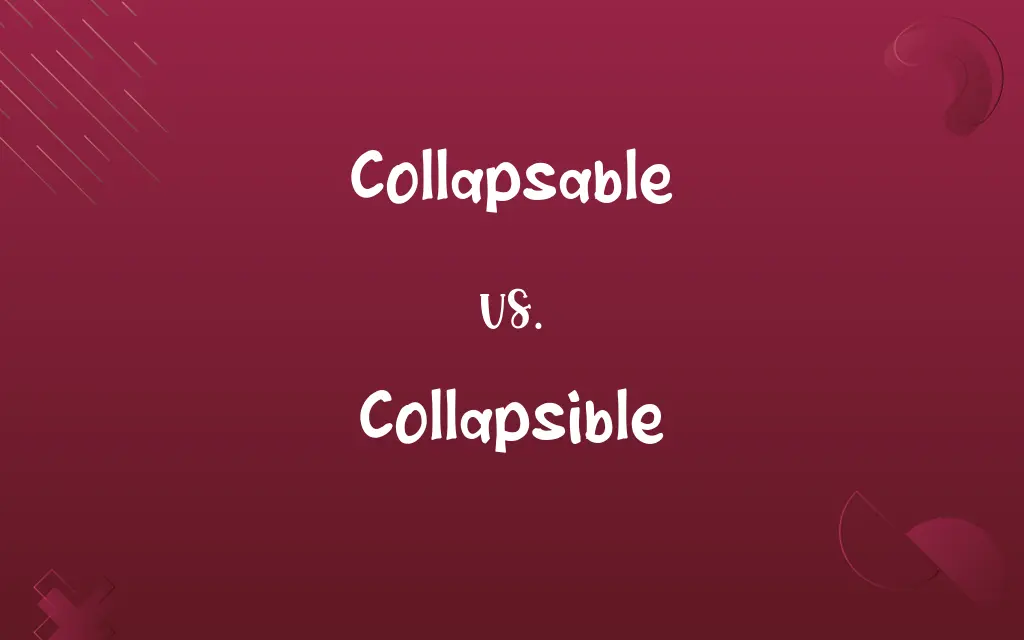 Collapsable vs. Collapsible