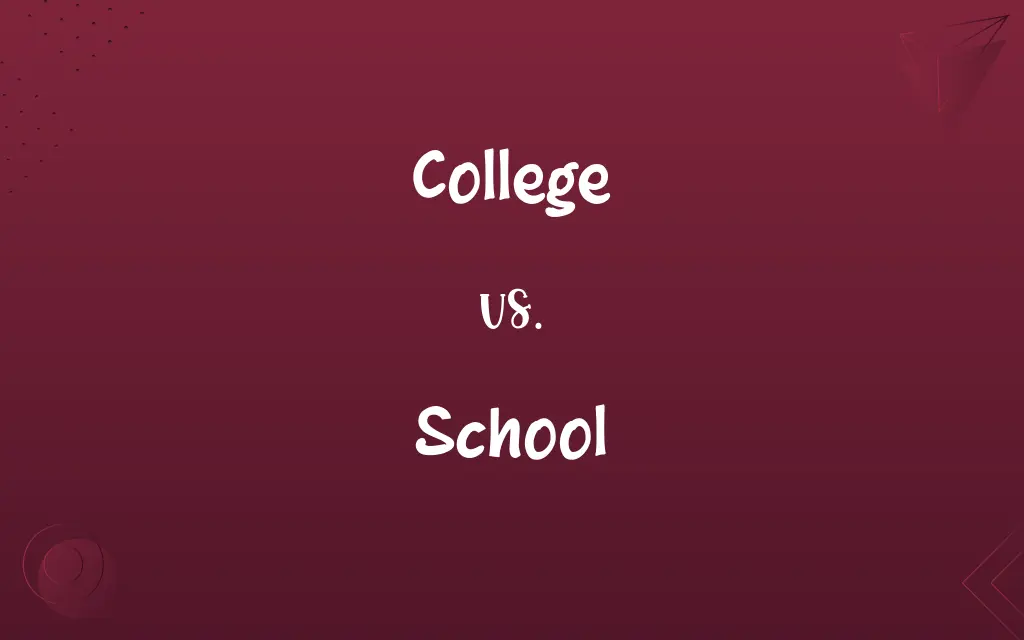 College vs. School
