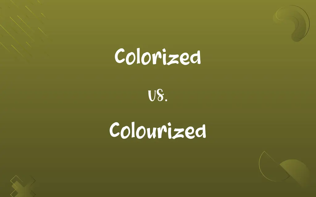 Colorized vs. Colourized