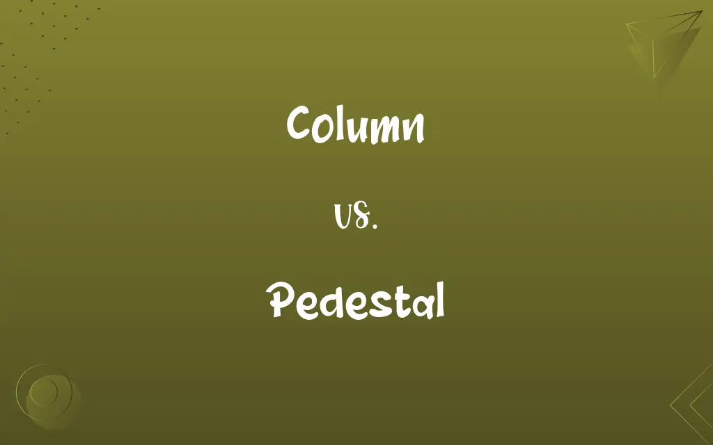 Column vs. Pedestal