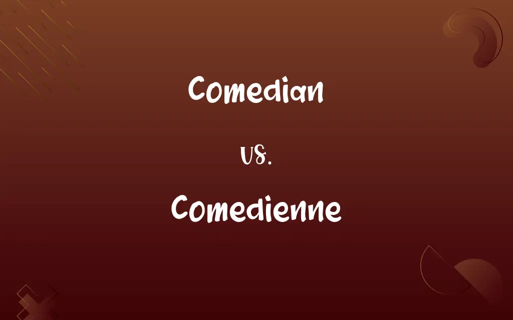 Comedian vs. Comedienne