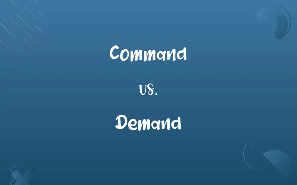Command vs. Demand