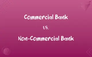 Commercial Bank vs. Non-Commercial Bank