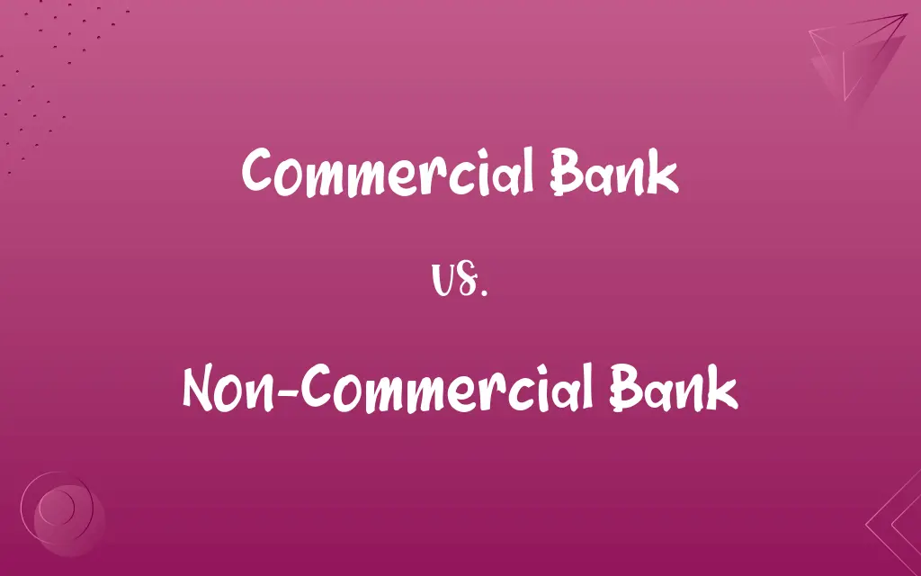 Commercial Bank vs. Non-Commercial Bank