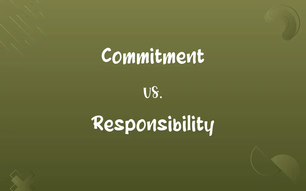 Commitment vs. Responsibility