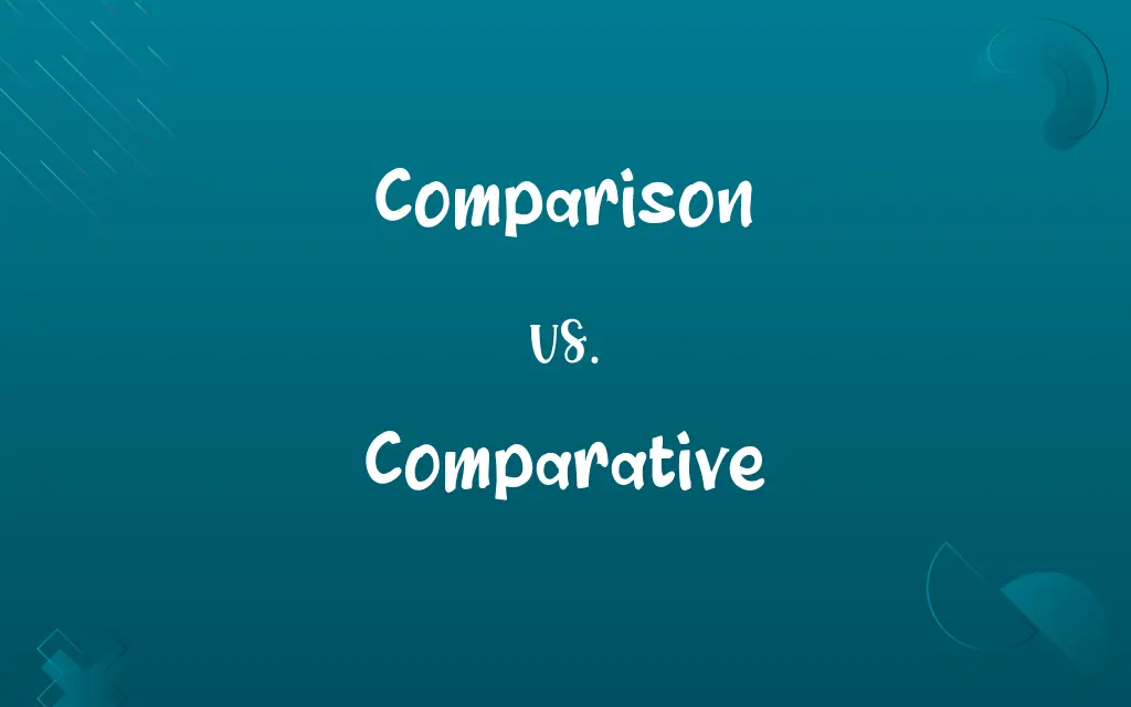 Comparison vs. Comparative