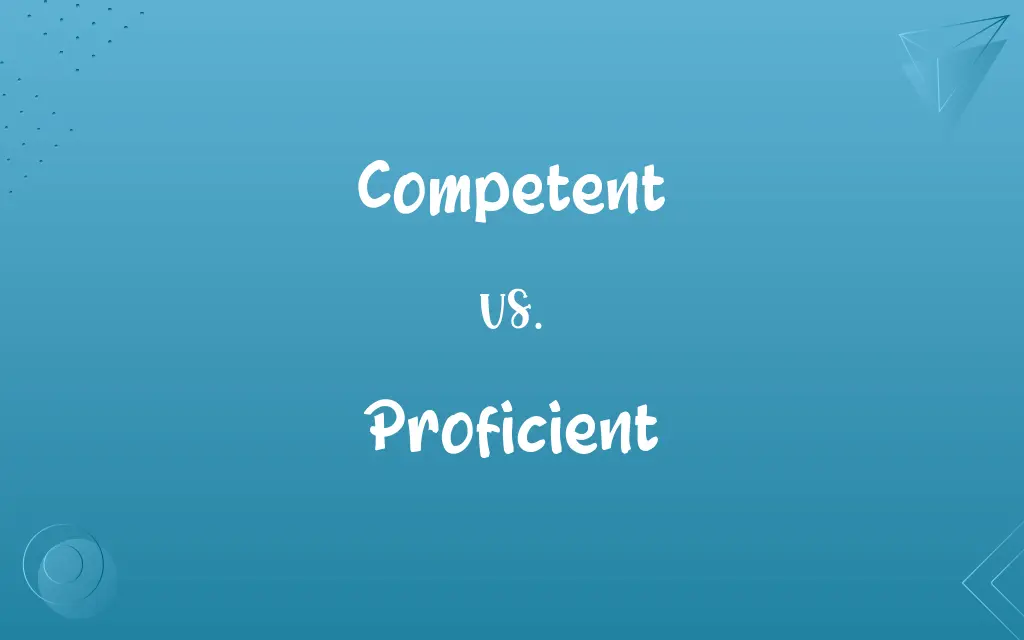 Competent vs. Proficient