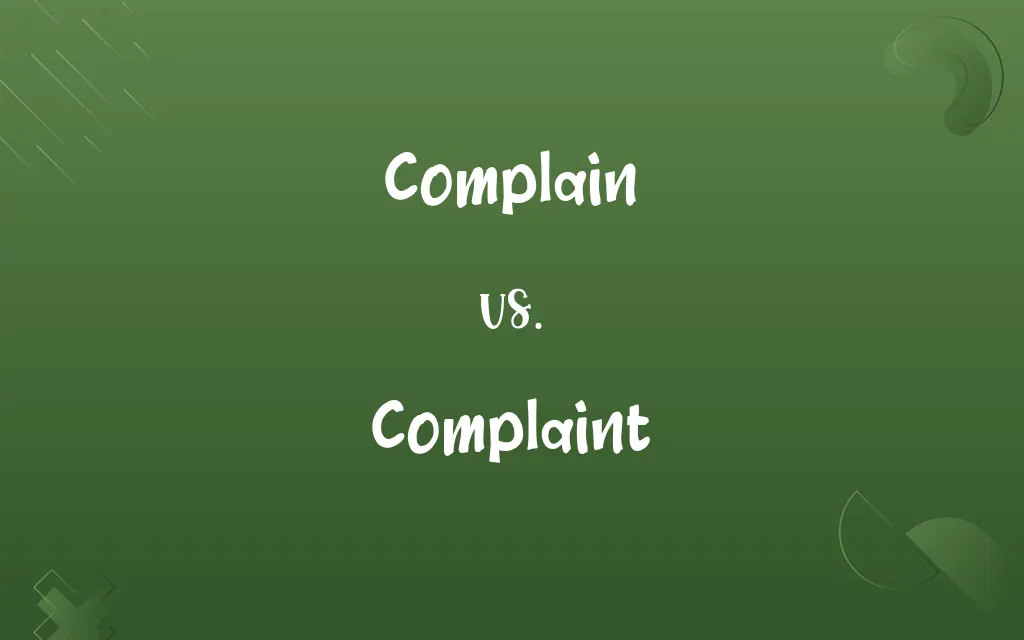 Complain vs. Complaint