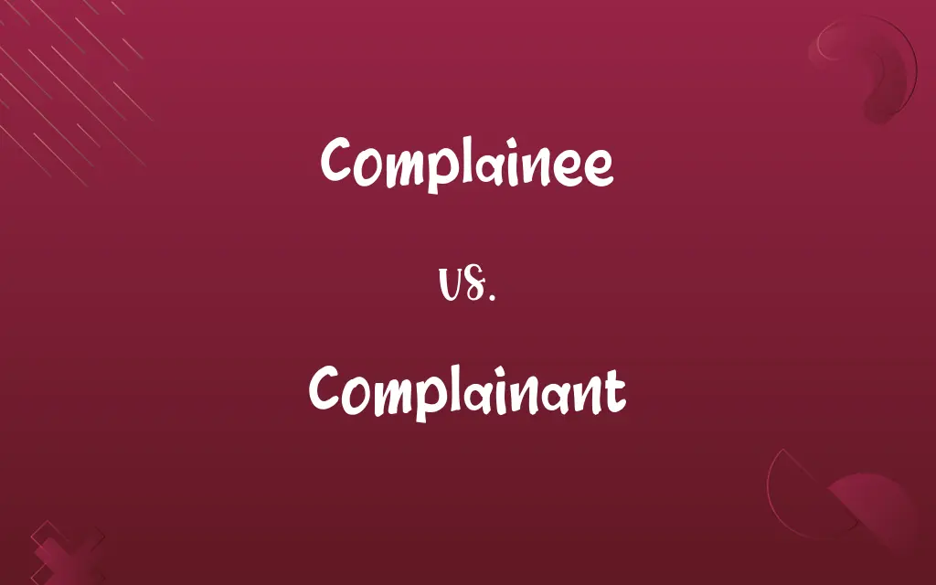 Complainee vs. Complainant