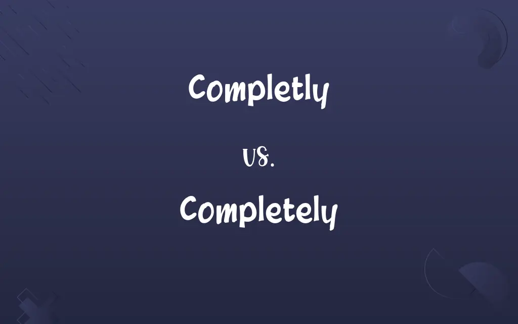 Completly vs. Completely