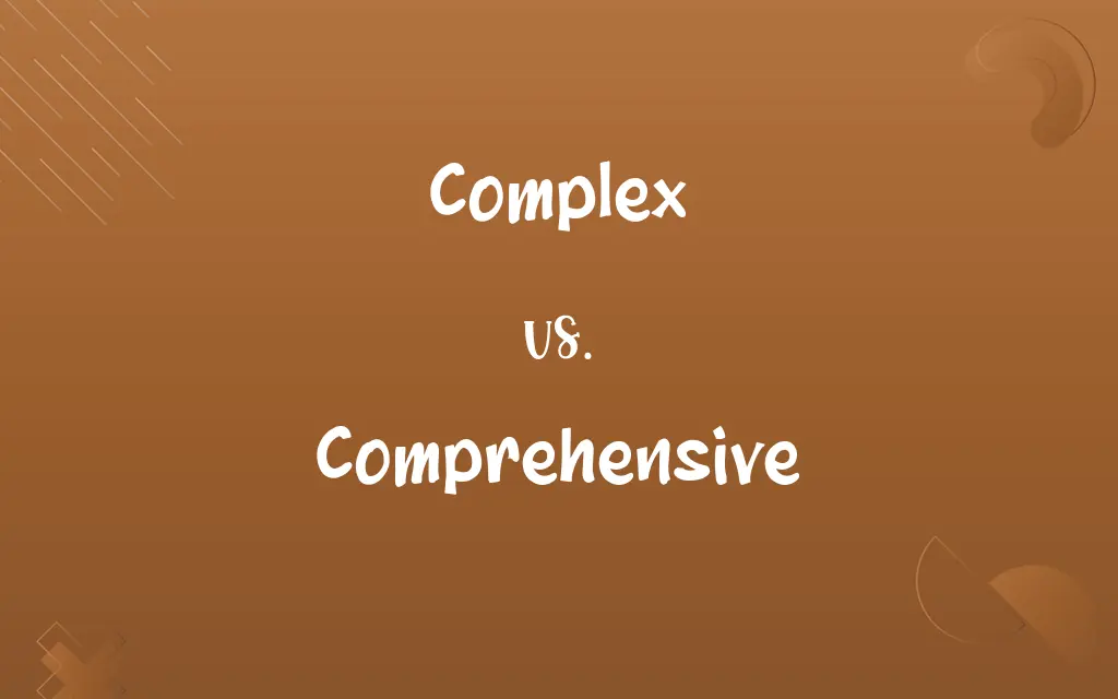 Complex vs. Comprehensive